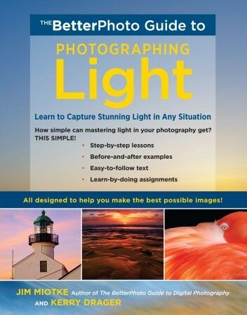 обложка книги The BetterPhoto Guide to Photographing Light книга The BetterPhoto Guide to Photographing Light, автор: Jim Miotke, Kerry Drager